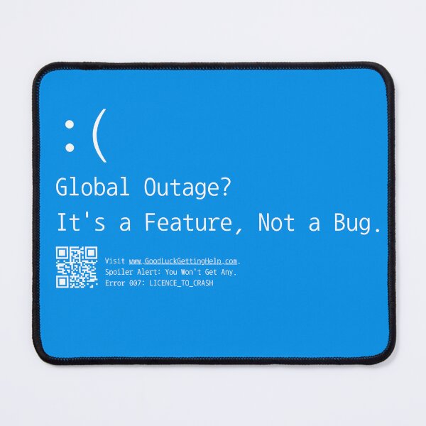 Item preview, Global Outage? It's a Feature, Not a Bug | Blue Screen Of Death | BSOD designed and sold by inknships.