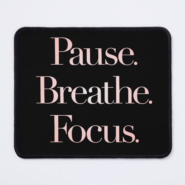 Item preview, Pause. Breathe. Focus. v.2 designed and sold by x1brett.