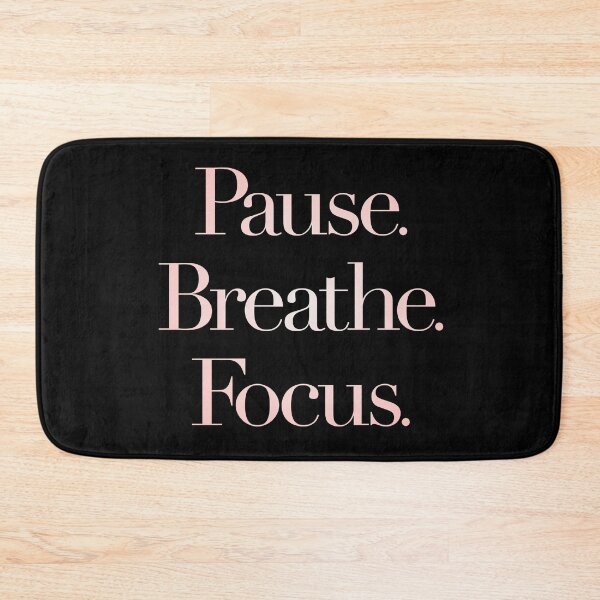 Item preview, Pause. Breathe. Focus. v.2 designed and sold by x1brett.