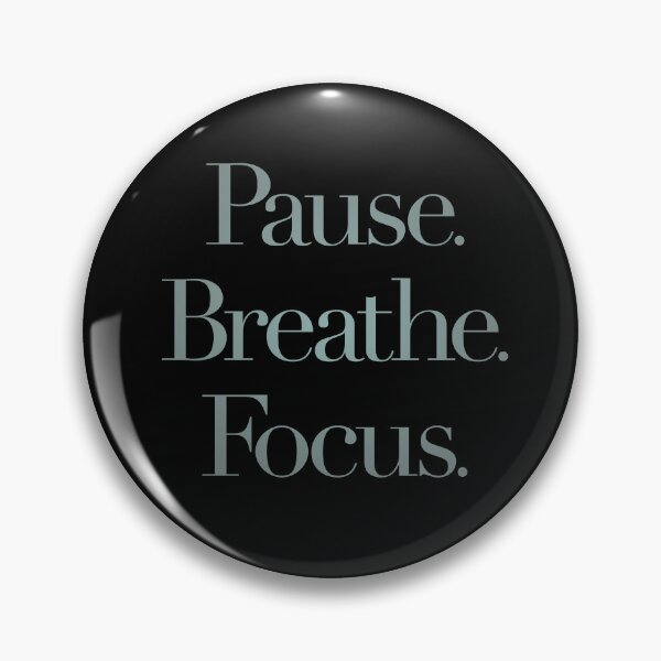 Item preview, Pause. Breathe. Focus. v.3 designed and sold by x1brett.