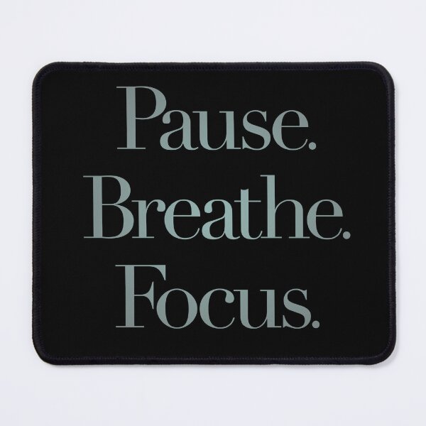 Item preview, Pause. Breathe. Focus. v.3 designed and sold by x1brett.