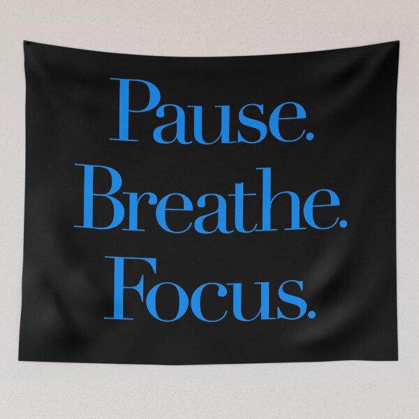 Item preview, Pause. Breathe. Focus. v.6 designed and sold by x1brett.