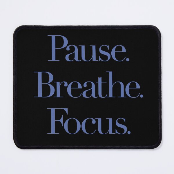 Item preview, Pause. Breathe. Focus. v.7 designed and sold by x1brett.