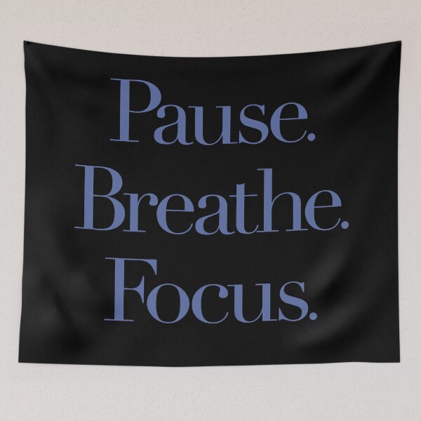 Item preview, Pause. Breathe. Focus. v.7 designed and sold by x1brett.
