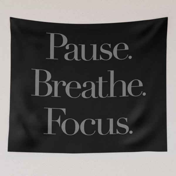 Item preview, Pause. Breathe. Focus. v.8 designed and sold by x1brett.
