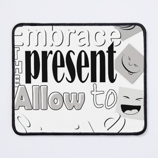 Item preview, Embrace the present, Allow to smile designed and sold by bhwdblz38.