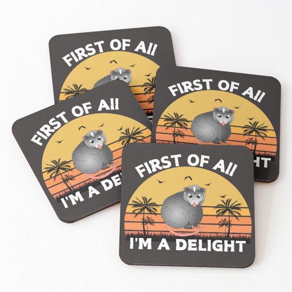 Item preview, First Of All I'm A Delight Sarcastic Angry Opossum Possum designed and sold by Soufyan06.