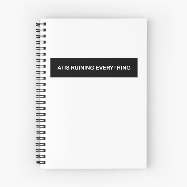 Item preview, AI Is Ruining Everything  designed and sold by HiddenStar02.