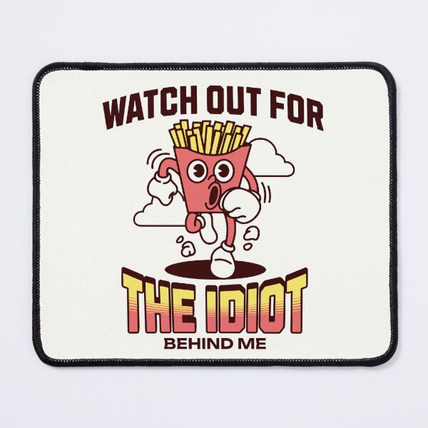 Item preview, Watch Out For The Idiot Behind Me designed and sold by RockBeeDesigns.
