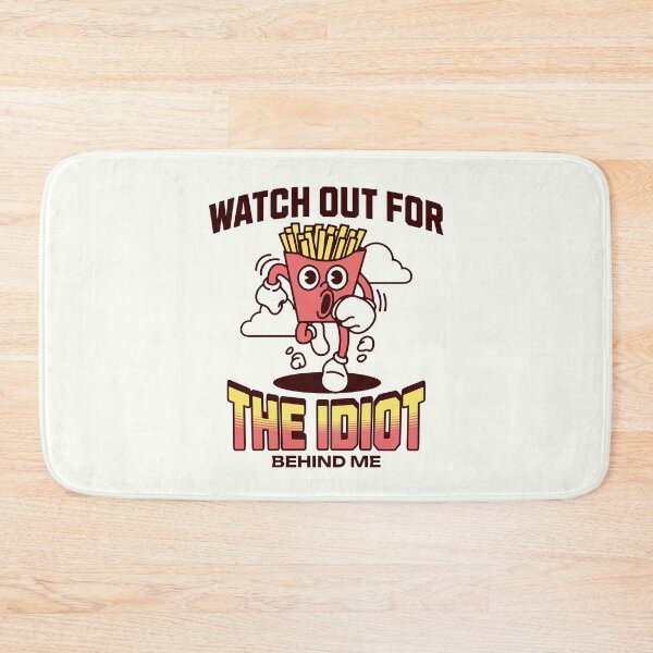 Item preview, Watch Out For The Idiot Behind Me designed and sold by RockBeeDesigns.