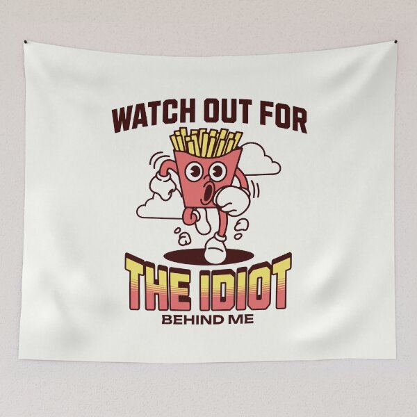 Item preview, Watch Out For The Idiot Behind Me designed and sold by RockBeeDesigns.