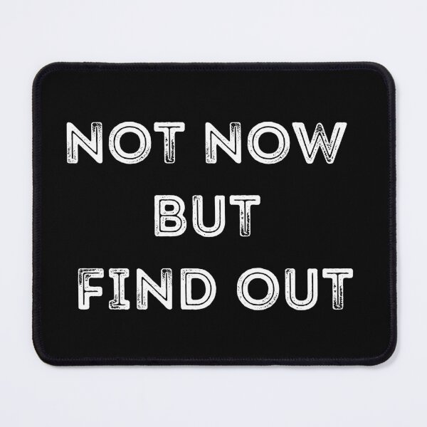 Item preview, Not now but find out designed and sold by JAGA-ALIME.