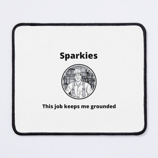 Item preview, Sparkies - This job keeps me grounded designed and sold by PunAtWork.
