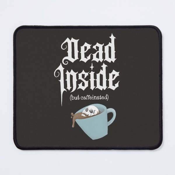 Item preview, Dead inside (but caffeinated) designed and sold by Stacey Burt creative Designs.