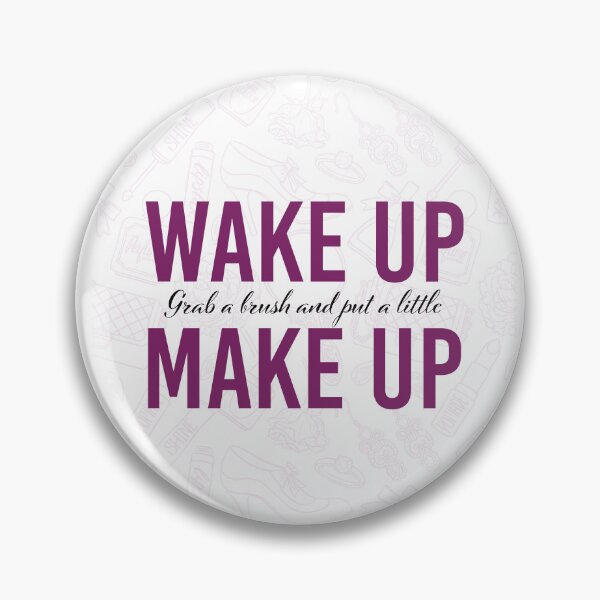 Item preview, Wake Up Make Up designed and sold by PrintsByDC.
