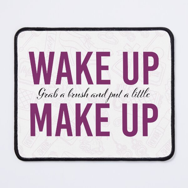 Item preview, Wake Up Make Up designed and sold by PrintsByDC.