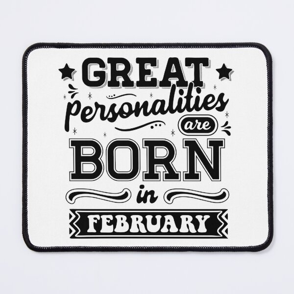 Item preview, Great Personalities Are Born In February designed and sold by TheArtism.
