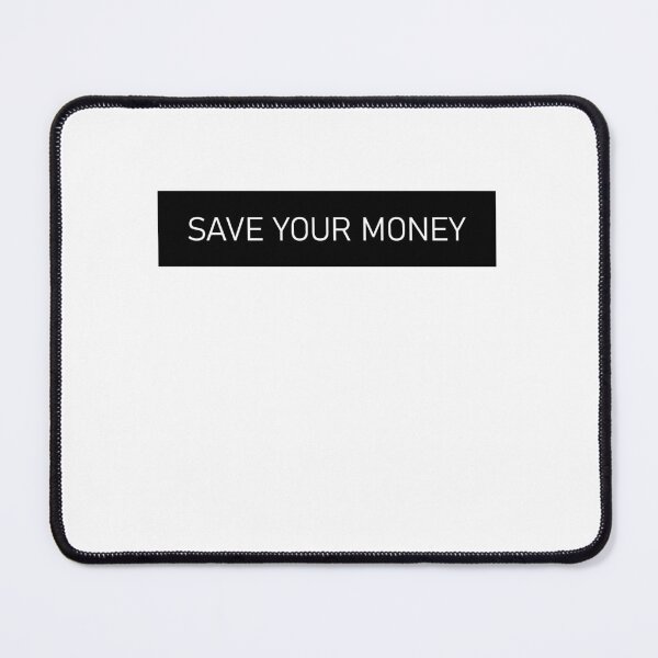 Item preview, Save Your Money designed and sold by HiddenStar02.