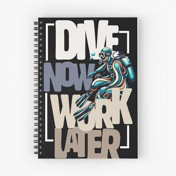 Item preview, Dive Now, Work Later designed and sold by Divelog.