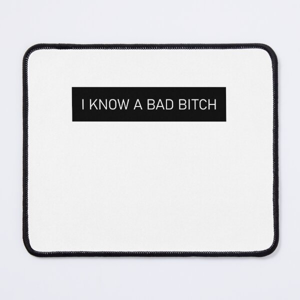 Item preview, I Know A Bad Bitch designed and sold by HiddenStar02.