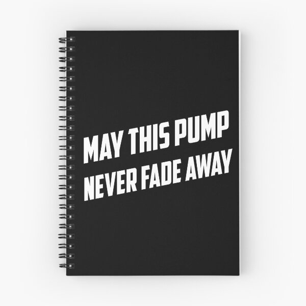 Item preview, May This Pump Never Fade Away designed and sold by TheFineShirt.