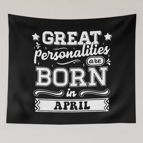 Item preview, Great Personalities Are Born In April designed and sold by TheArtism.