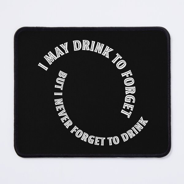 Item preview, Never Forget To Drink designed and sold by digifun.
