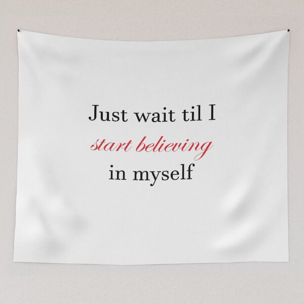 Item preview, Just wait til I start believing in myself designed and sold by TheCutesyDoodle.