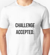 Herausforderung angenommen Unisex T-Shirt