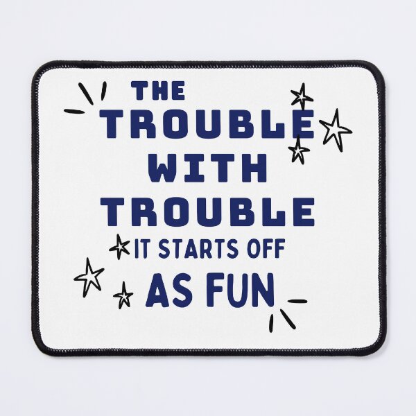Item preview, The Trouble with Trouble it starts off as fun designed and sold by FitEnvy.