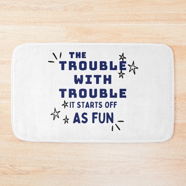 Item preview, The Trouble with Trouble it starts off as fun designed and sold by FitEnvy.