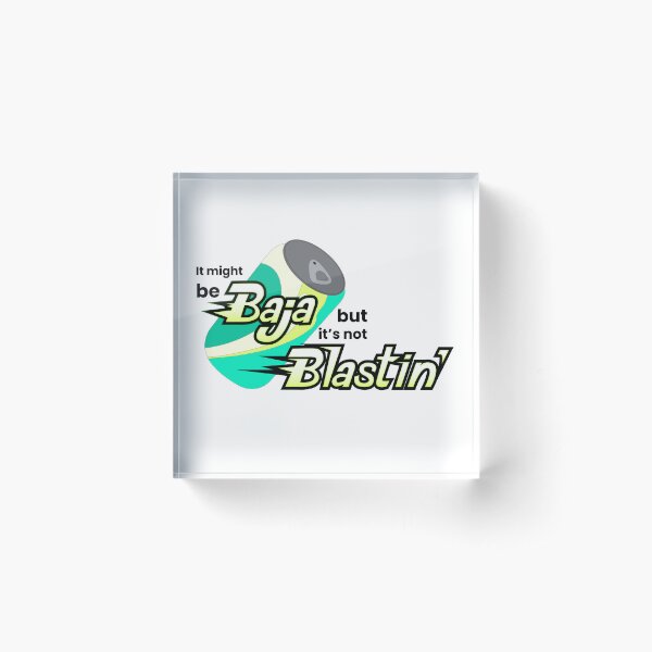 Item preview, It might be Baja, but it's not blastin' designed and sold by SRGilbertDesign.