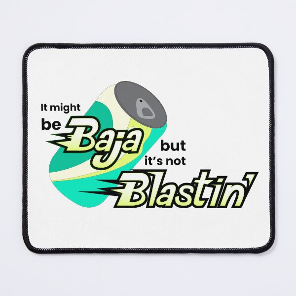 Item preview, It might be Baja, but it's not blastin' designed and sold by SRGilbertDesign.