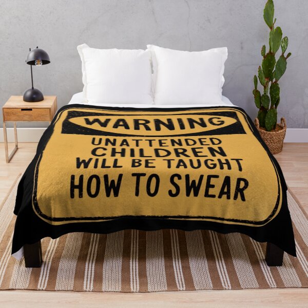 Item preview, Warning: Unattended Children Will Be Taught How To Swear designed and sold by FanaticB.