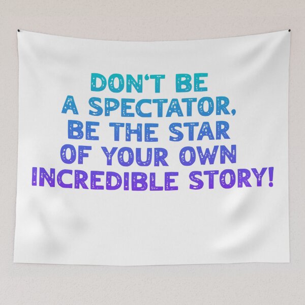 Item preview, Don't be a spectator, be the star of your own incredible story! designed and sold by FitEnvy.