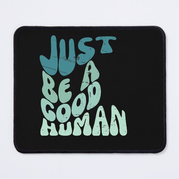 Item preview, Motivational Just Be A Good Human designed and sold by AlienOccupation.