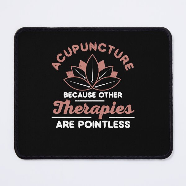 Item preview, Funny Acupuncture Puns Because Other Therapies Are Pointless designed and sold by StrongShirts.