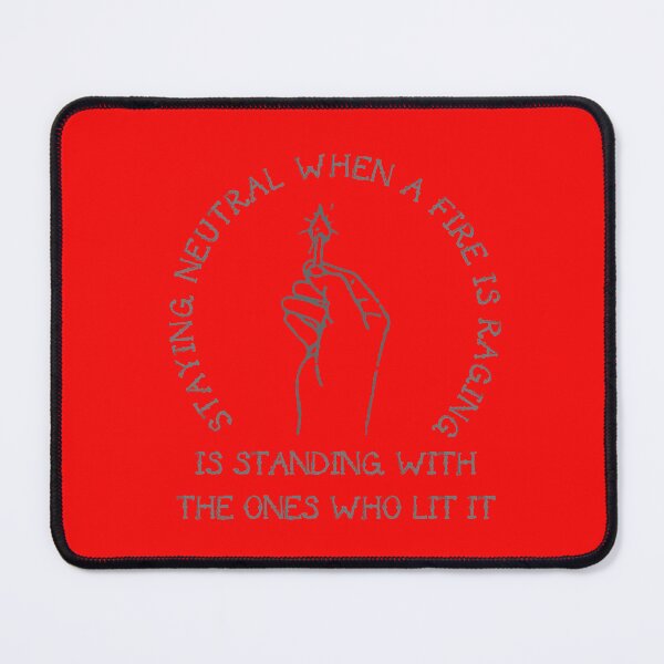Item preview, Staying neutral when a fire is raging designed and sold by remerasnerdas.