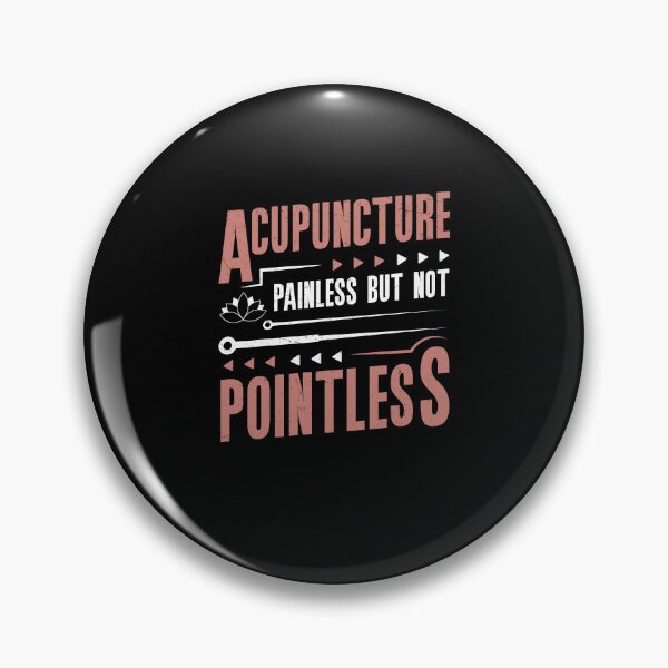 Item preview, Acupuncture Painless But Not Pointless Acupuncture Therapist designed and sold by StrongShirts.