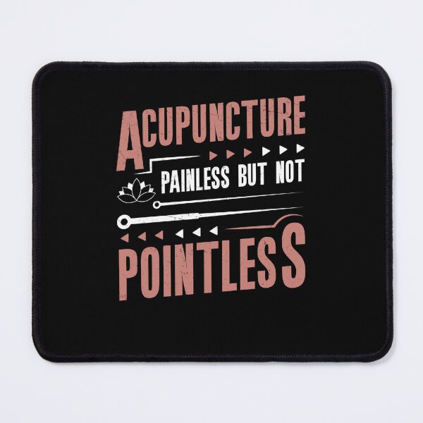 Item preview, Acupuncture Painless But Not Pointless Acupuncture Therapist designed and sold by StrongShirts.