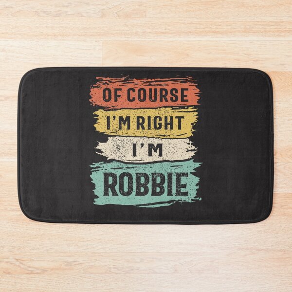 Item preview, Of Course I'm Right I'm Robbie Funny Name Robbie designed and sold by cidolopez.