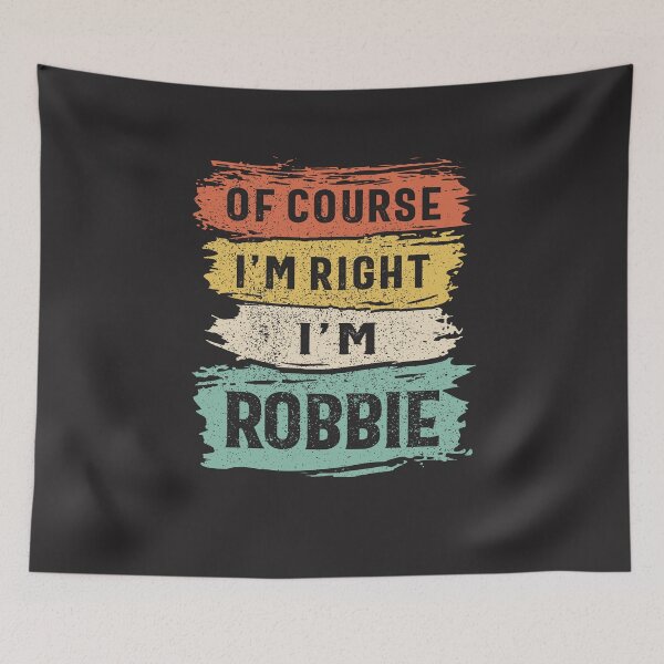 Item preview, Of Course I'm Right I'm Robbie Funny Name Robbie designed and sold by cidolopez.