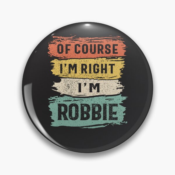 Artikelvorschau, Natürlich habe ich recht, ich bin Robbie. Lustiger Name Robbie entworfen und verkauft von cidolopez.