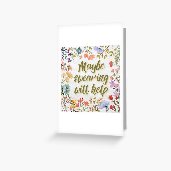 Item preview, Maybe Swearing Will Help Floral designed and sold by Marguerite Artistry.
