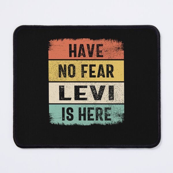Item preview, Have No Fear Levi is Here designed and sold by cidolopez.