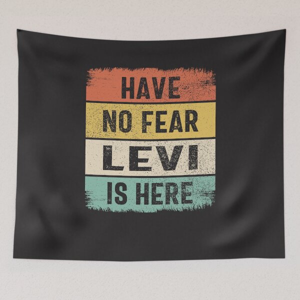 Item preview, Have No Fear Levi is Here designed and sold by cidolopez.