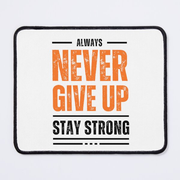Item preview, always never give up stay strong designed and sold by VibeTwist.