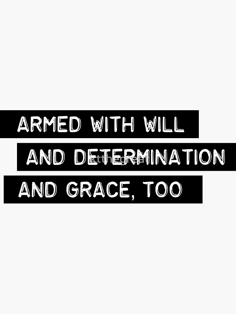 Armed With Will and Determination - And Grace, Too - Tragically Hip by ktthegreat