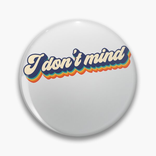 Item preview, I don't mind designed and sold by NinoMelon.