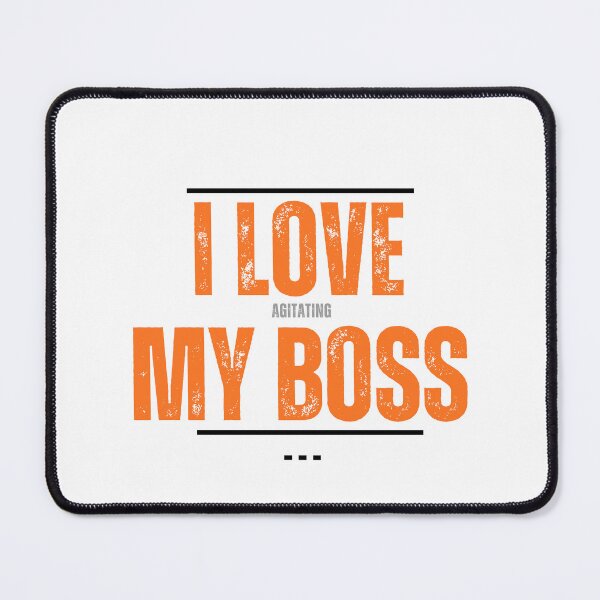 Item preview, love agitating my boss designed and sold by Gerardo Segismundo.